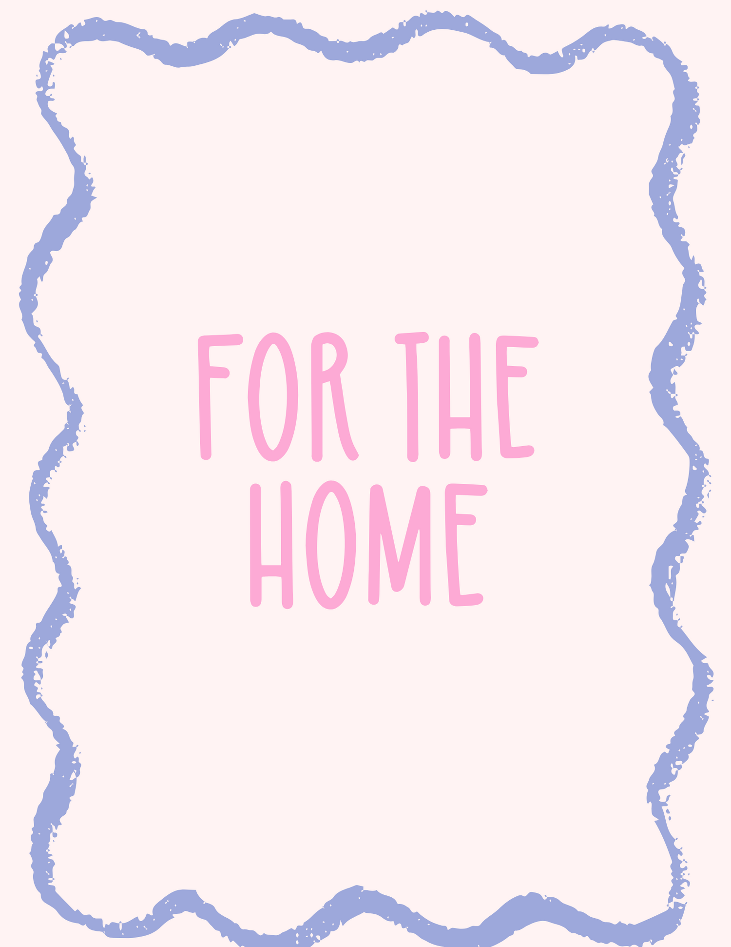 For the Home
